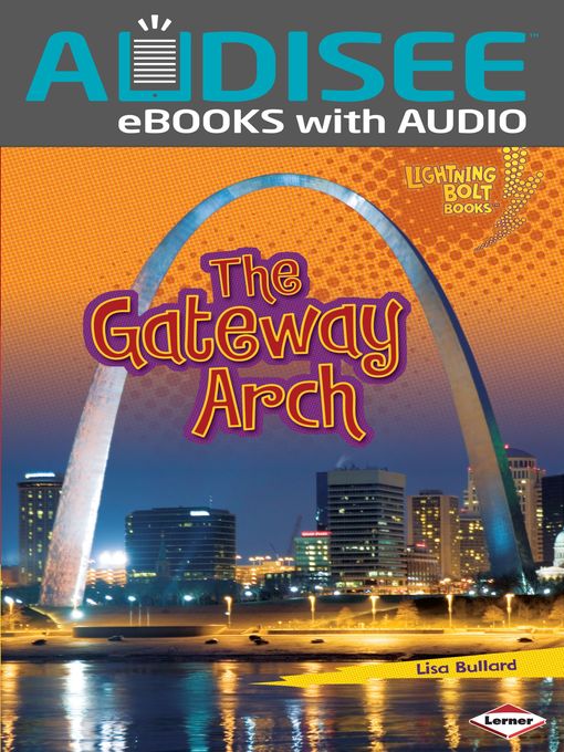 Title details for The Gateway Arch by Lisa Bullard - Wait list